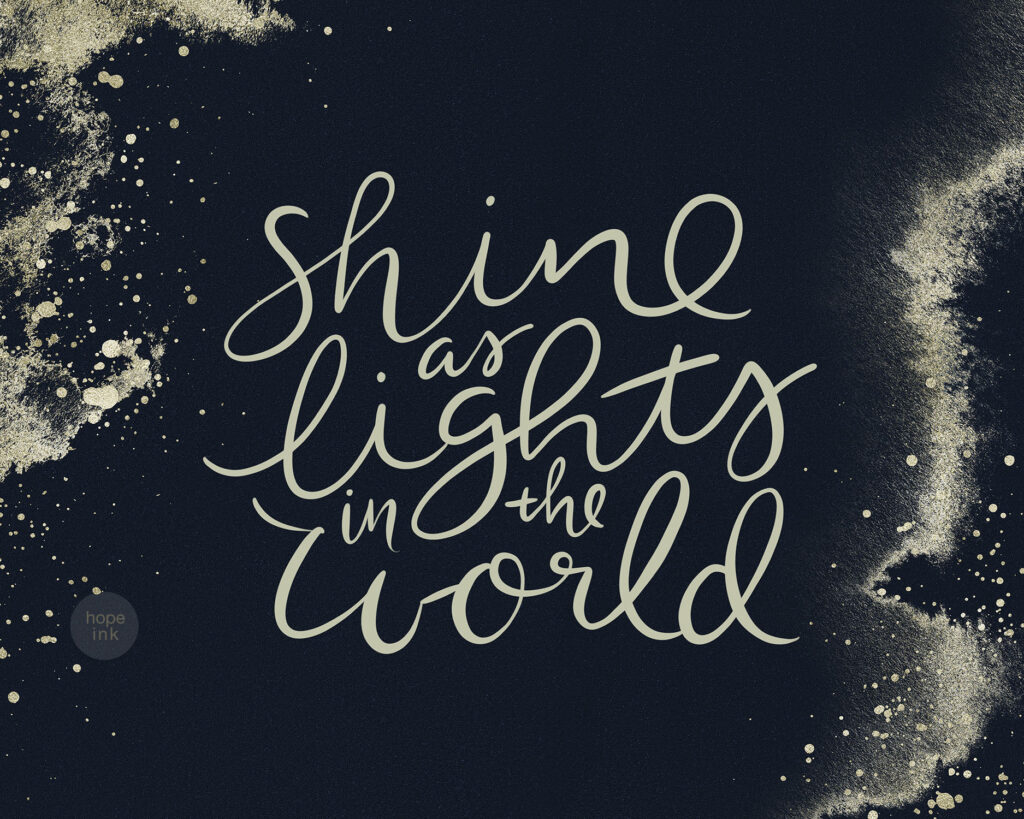 Shine As Lights In The World by Hope Ink